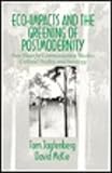 Eco-impacts and the greening of postmodernity : new maps for communication studies, cultural studies, and sociology
