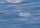 Die Leine: Eine fotografische Reise - 