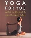 Yoga for You: A Step-by-step Guide to Yoga at Home for Everybody