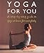 Yoga for You: A Step-by-step Guide to Yoga at Home for Everybody