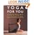 Yoga for You: A Step-by-step Guide to Yoga at Home for Everybody