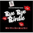 Bye Bye Birdie: From the Hit Broadway Musical - Hits You Can Sing Too!