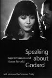 Cover of Speaking About Godard by Kaja Silverman Harun Farocki Kaja milverman 0814780660