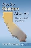 Not So Golden After All: The Rise and Fall of California