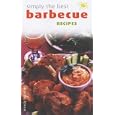Simply the Best Barbecue Recipes (Simply the Best)