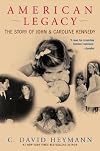 American Legacy: The Story of John & Caroline Kennedy   [AMER LEGACY] [Paperback]