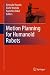 Motion Planning for Humanoid Robots