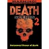 Death Scenes 2: Uncensored Scenes of Death