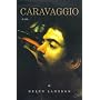 Caravaggio: A Life