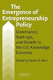 41TMb lxPUL. SL160  The Emergence of Entrepreneurship Policy: Governance, Start Ups, and Growth in the U.S. Knowledge Economy
