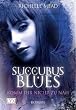 Succubus Blues 01: Komm ihr nicht zu nah