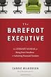 The Barefoot Executive: The Ultimate Guide for Being Your Own Boss and Achieving Financial Freedom