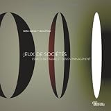 JEUX DE SOCIETES - Espaces de Travail et Design Managementpar St�fan Golinski