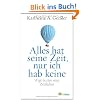 Alles hat seine Zeit, nur ich hab keine: Wege in eine neue Zeitkultur