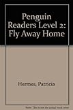 Fly away home : a novel