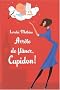 Arr�te de fl�ner, Cupidon !