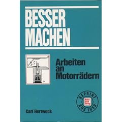 Besser machen. Arbeiten an Motorr�dern