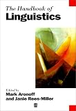 The Handbook of Linguistics (Blackwell Handbooks in Linguistics)