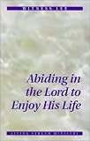 Abiding in the Lord to Enjoy His Life