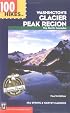 100 Hikes in Washington's Glacier Peak Region: The North Cascades (100 Hikes in Washington's Glacier Peak Region)