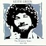 Keith Green: The Ministry Years 1977-1979