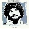 Keith Green: The Ministry Years 1977-1979