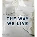 The Way We Live: Making Homes / Creating Lifestyles: Making Homes/Creating Lifestyles