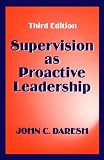 Supervision as Proactive Leadership, Third Edition