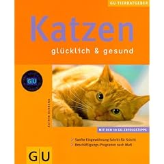 Katzen gl�cklich & gesund (Neue Tierratgeber)