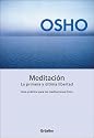 Meditacion: La Primera y Ultima Libertad (Spanish Edition)