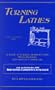 Turning Lathes: A Guide to Turning, Screw Cutting, Metal Spinning and Ornamental Turning