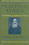 Practical Ethics: A Collection of Addresses and Essays (Practical and Professional Ethics Series)