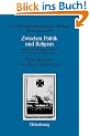 Zwischen Politik und Religion: Studien zur Entstehung, Existenz und Wirkung des Totalitarismus