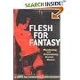 Flesh for Fantasy: Producing and Consuming Exotic Dance