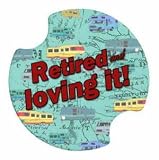 Retired and Loving It Carsters, Coasters For Your Car