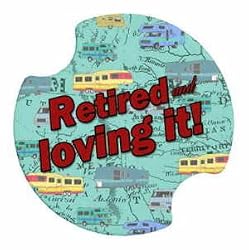 Retired and Loving It Carsters, Coasters For Your Car