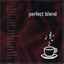Perfect Blend, Vol. 1