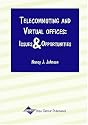 Telecommuting and Virtual Offices : Issues and Opportunities