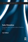 Early orientalism : imagined Islam and the notion of sublime power
