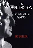 On Wellington: Duke and His Art of War
