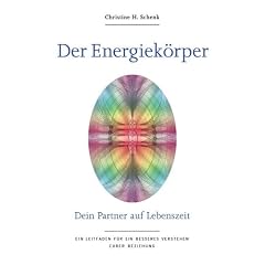 Der Energiekörper - Dein Partner auf Lebenszeit. Ein Leitfaden für ein besseres Verstehen Eurer Beziehung (Taschenbuch)