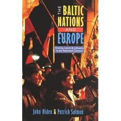The Baltic Nations and Europe: Estonia, Latvia and Lithuania in the Twentieth Century