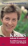 Krebs - heilende Krankheit?: Konfliktl�sung statt Chemo und Skalpell