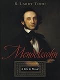 Mendelssohn : A Life in Music