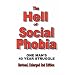 The Hell of Social Phobia: One Man's 40 Year Struggle