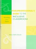 cover of The Paraprofessional's Guide to the Inclusive Classroom: Working As a Team