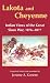 Lakota and Cheyenne: Indian Views of the Great Sioux War, 1876-1877