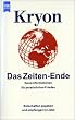 Kryon - Das Zeiten-Ende. Neue Informationen f�r pers�nlichen Frieden. Botschaften gegeben und empfangen in Liebe