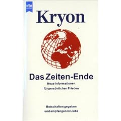 Kryon - Das Zeiten-Ende. Neue Informationen f�r pers�nlichen Frieden. Botschaften gegeben und empfangen in Liebe