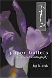 Paper Bullets: A Fictional Autobiography (Scott and Laurie Oki Series in Asian American Studies)